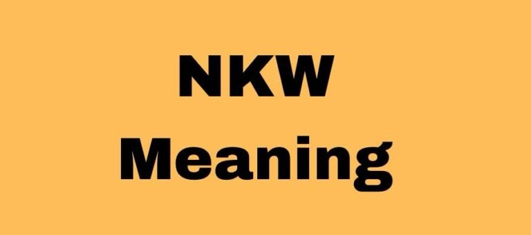 What Does NKW Mean In Texting? Secret!