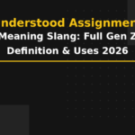 understood assignment meaning slang