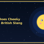 what does cheeky mean in british slang