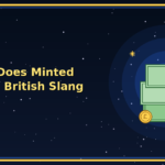 what does minted mean in british slang